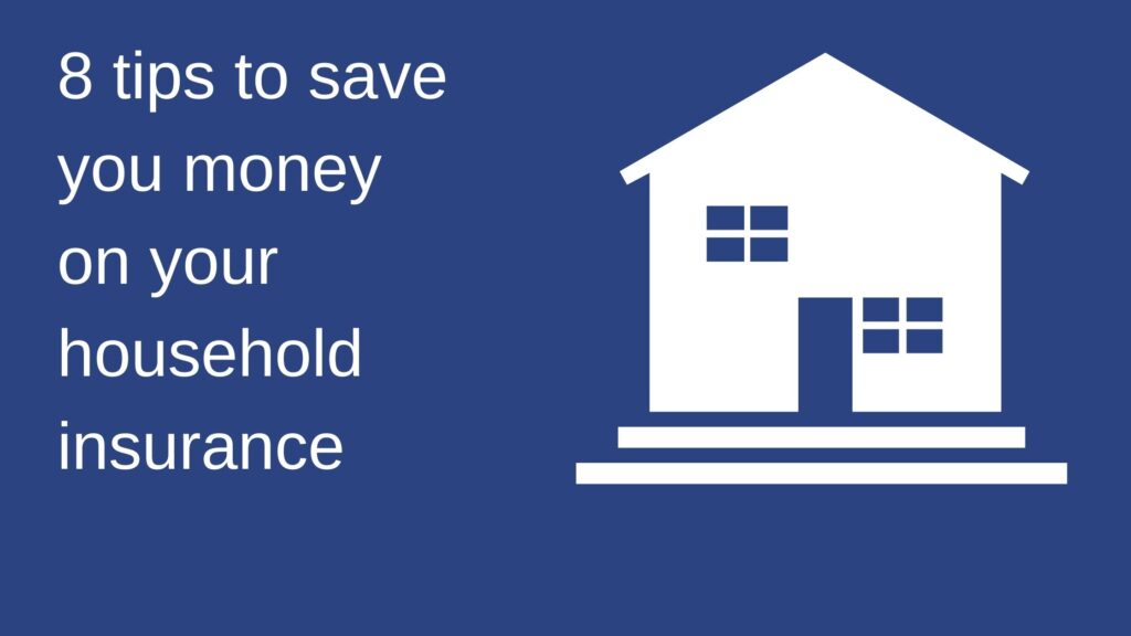 8 tips to save you money on your household insurance